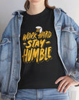 Stay Humble - Unisex Cotton Tee T-Shirt