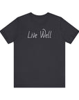 Live Well Unisex Tee Shirt - Enjoy Life to the Fullest Dark Grey T-Shirt