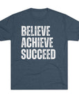 Graphic Tee - Believe, Achieve, Succeed - Inspirational Unisex Shirt Tri-Blend Indigo T-Shirt