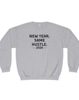 New Year Same Hustle 2026 Crewneck Sweatshirt — Motivational Graphic