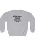 New Year Same Hustle 2026 Crewneck Sweatshirt — Motivational Graphic