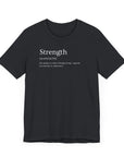 Strength Unisex Tee - Inspirational Powerful Strong Shirt Vintage Black T-Shirt