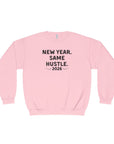 New Year Same Hustle 2026 Crewneck Sweatshirt — Motivational Graphic