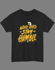 Stay Humble - Unisex Cotton Tee T-Shirt