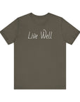 Live Well Unisex Tee Shirt - Enjoy Life to the Fullest Army T-Shirt