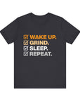WAKE UP GRIND SLEEP REPEAT Men's Sleeve Tee Dark Grey T-Shirt