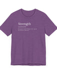 Strength Unisex Tee - Inspirational Powerful Strong Shirt Heather Team Purple T-Shirt