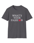 What's Your Passion Women's T-Shirt Charcoal T-Shirt