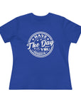 HAVE THE DAY YOU DESERVE Women's Tee True Royal T-Shirt