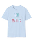 Women's You Matter T-Shirt Light Blue T-Shirt