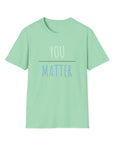 Women's You Matter T-Shirt Mint Green T-Shirt