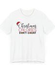Christmas Calories Don't Count Tee White T-Shirt