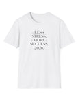 Less Stress, More Success 2026 T-Shirt — New Year Mindset Graphic Tee