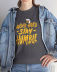 Stay Humble - Unisex Cotton Tee T-Shirt