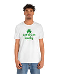 St. Patrick's Day "Let's Get Lucky" Unisex Tee T-Shirt