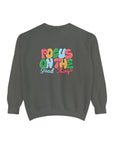 Focus On the Good Things - Unisex Sweatshirt Sweatshirt