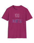 Women's You Matter T-Shirt Antique Heliconia T-Shirt