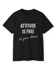 Attitude Is Free -Cotton Tee Black T-Shirt