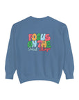 Focus On the Good Things - Unisex Sweatshirt Sweatshirt