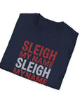 Sleigh My Name Christmas T-Shirt — Funny Holiday Santa Sleigh Lightweight T-Shirt