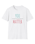 You Matter - Men's T-Shirt White T-Shirt