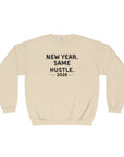 New Year Same Hustle 2026 Crewneck Sweatshirt — Motivational Graphic