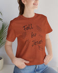 Fall for Jesus - Unisex Tee T-Shirt