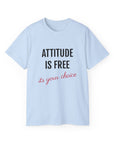 Attitude Is Free -Cotton Tee Light Blue T-Shirt