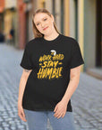 Stay Humble - Unisex Cotton Tee T-Shirt