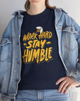 Stay Humble - Unisex Cotton Tee T-Shirt