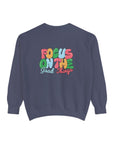 Focus On the Good Things - Unisex Sweatshirt Sweatshirt