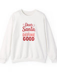Dear Santa, Define Good Sweatshirt — Funny Christmas Crewneck