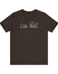 Live Well Unisex Tee Shirt - Enjoy Life to the Fullest Brown T-Shirt