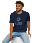 You Matter - Men's T-Shirt T-Shirt