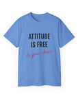 Attitude Is Free -Cotton Tee Carolina Blue T-Shirt
