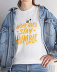 Stay Humble - Unisex Cotton Tee T-Shirt