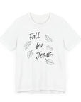 Fall for Jesus - Unisex Tee White T-Shirt