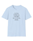 Less Stress, More Success 2026 T-Shirt — New Year Mindset Graphic Tee
