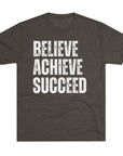 Graphic Tee - Believe, Achieve, Succeed - Inspirational Unisex Shirt Tri-Blend Macchiato T-Shirt