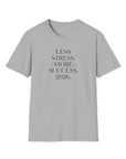 Less Stress, More Success 2026 T-Shirt — New Year Mindset Graphic Tee