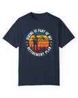 Retirement - Women's Garment-Dyed T-shirt Navy T-Shirt