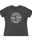 HAVE THE DAY YOU DESERVE Women's Tee Asphalt T-Shirt