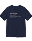 Strength Unisex Tee - Inspirational Powerful Strong Shirt Navy T-Shirt