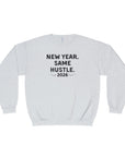 New Year Same Hustle 2026 Crewneck Sweatshirt — Motivational Graphic