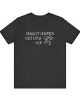 MAKE IT HAPPEN Women's Jersey Short Sleeve Tee Dark Grey Heather T-Shirt