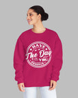 Have the Day You Deserve - Women's Sweatshirt Sweatshirt