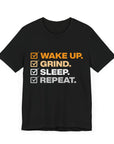 WAKE UP GRIND SLEEP REPEAT Men's Sleeve Tee T-Shirt