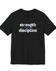 Strength Power Discipline Unisex Tee Black T-Shirt
