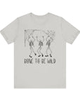 Bone To Be Wild - Unisex Jersey Tee Silver T-Shirt