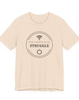 Inspirational Tee - Find Strength in the Struggle